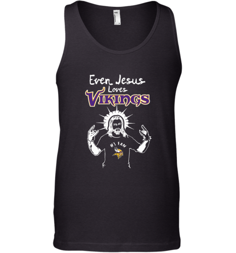 Even Jesus Loves The Vikings #1 Fan Minnesota Vikings Tank Top