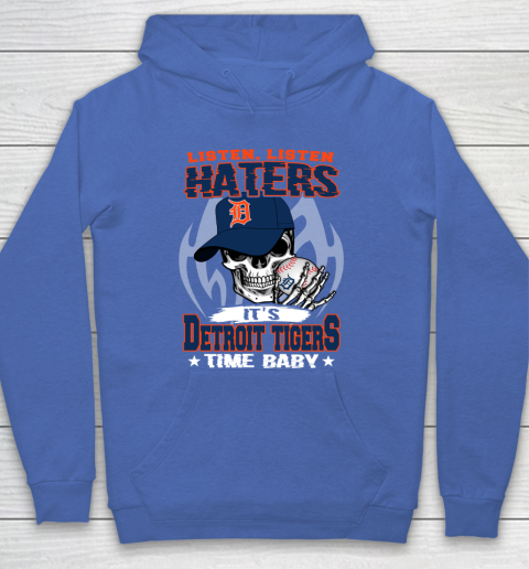 Listen Haters It is TIGERS Time Baby MLB Hoodie 6