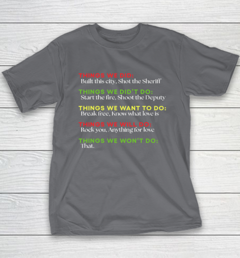 Things We Did Built This City Shot The Sheriff Start Funny Youth T-Shirt 5