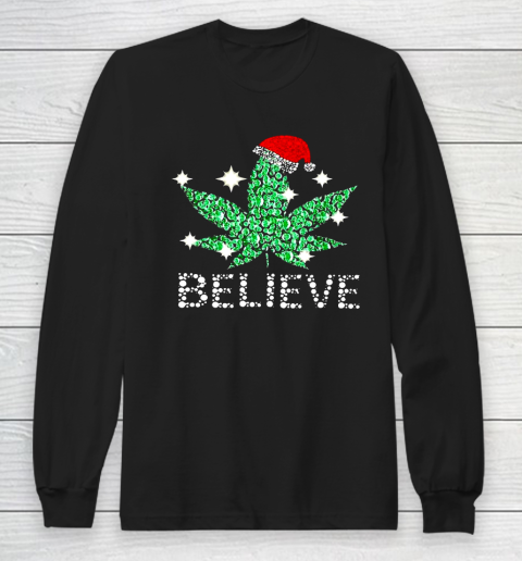 Believe In Weed Christmas Funny Long Sleeve T-Shirt