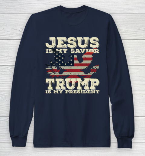 Jesus Is My Savior Trump Is My President Vintage American Long Sleeve T-Shirt 2