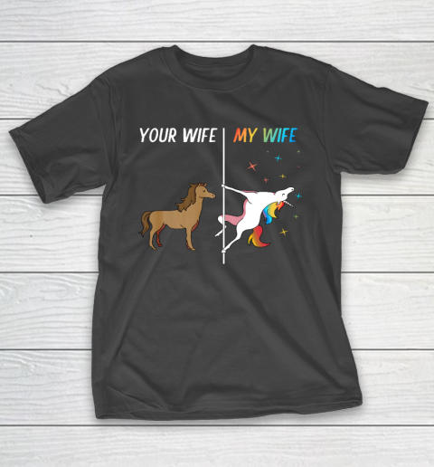 Your Wife My Wife Unicorn Funny LGBT Gay Pride T-Shirt
