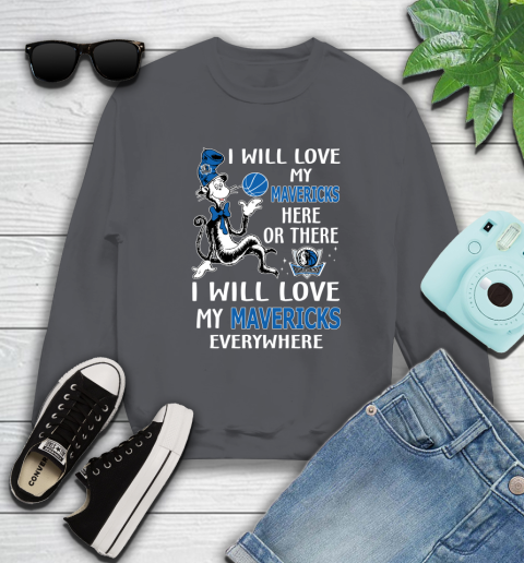 NBA Basketball Dallas Mavericks I Will Love My Mavericks Everywhere Dr Seuss Shirt Sweatshirt 6