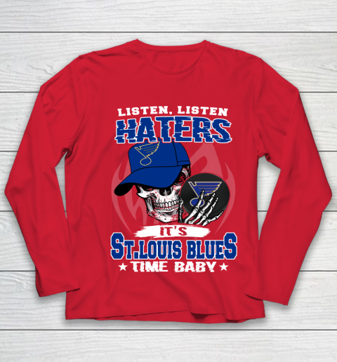 Listen Haters It is BLUES Time Baby NHL Youth Long Sleeve 8