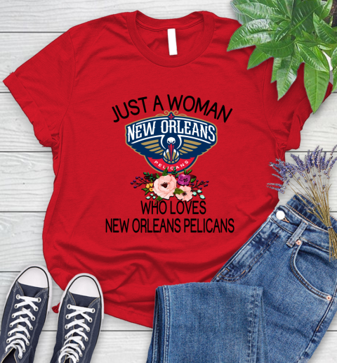 NBA Just A Woman Who Loves New Orleans Pelicans Basketball Sports Women's T-Shirt 9
