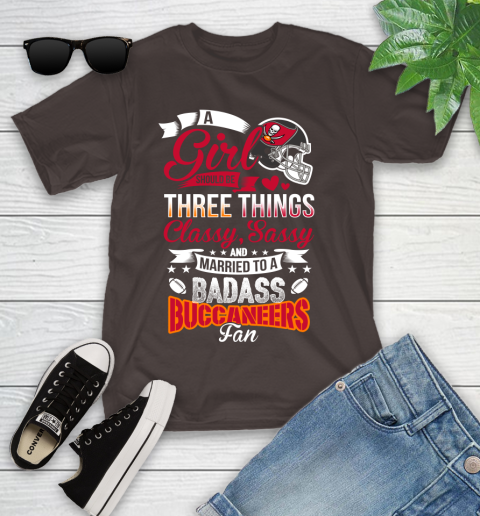Tampa Bay Buccaneers NFL Football A Girl Should Be Three Things Classy Sassy And A Be Badass Fan Youth T-Shirt 7