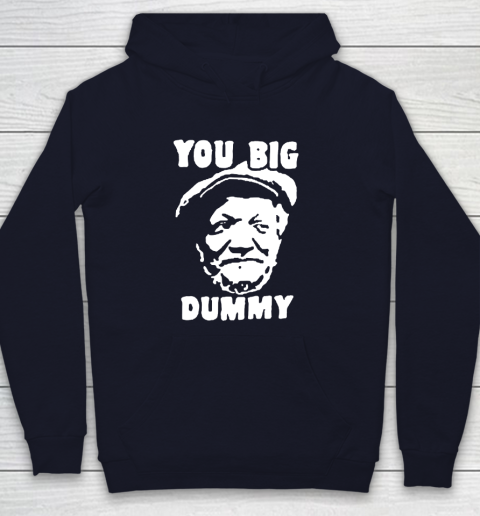 Fred Sanford T Shirt You Big Dummy Shirt Sanford and son Youth Hoodie 2