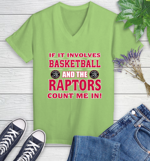 NBA If It Involves Basketball And Toronto Raptors Count Me In Sports Women's V-Neck T-Shirt 11