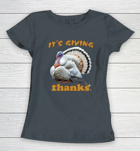 It's Giving Thanks Turkey Thanksgiving Women's T-Shirt 3