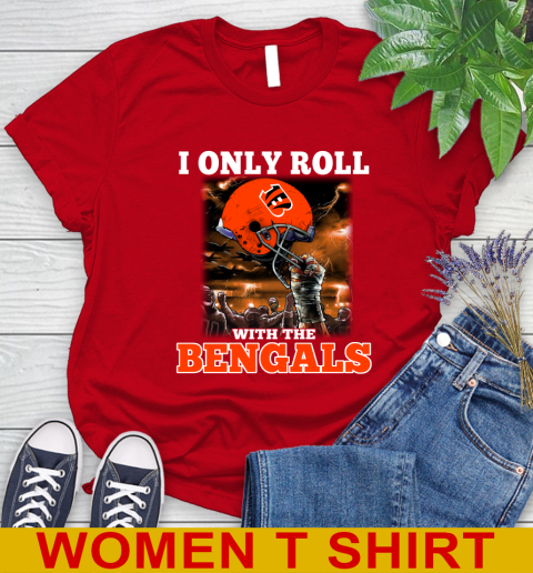 Cincinnati Bengals NFL Football I Only Roll With My Team Sports Women's T-Shirt 11