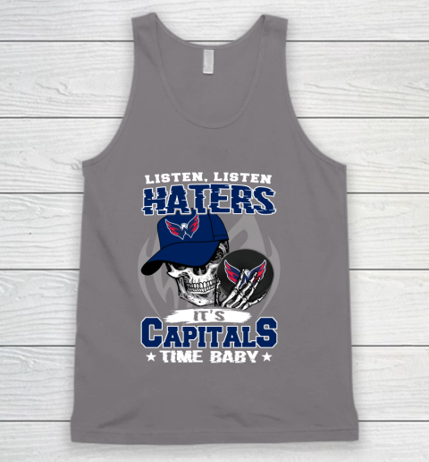 Listen Haters It is CAPITALS Time Baby NHL Tank Top 6