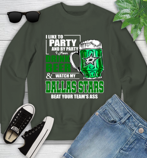 NHL I Like To Party And By Party I Mean Drink Beer And Watch My Dallas Stars Beat Your Team's Ass Hockey Youth Sweatshirt 9