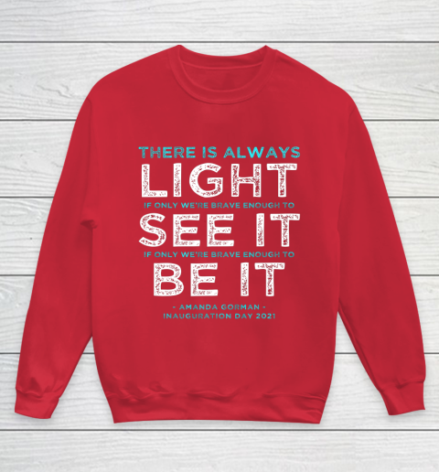 Amanda Gorman Quote There is Always Light if We re Brave Youth Sweatshirt 7