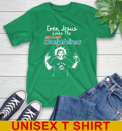 Miami Dolphins NFL Football Even Jesus Loves The Dolphins Shirt T-Shirt 7