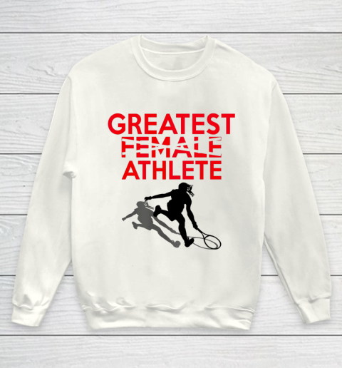 Greatest Female Athlete Youth Sweatshirt
