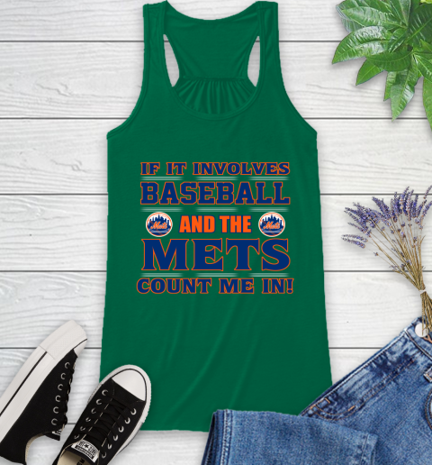 MLB If It Involves Baseball And The New York Mets Count Me In Sports Racerback Tank 7
