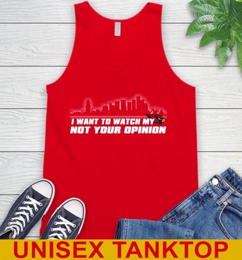 Arizona Cardinals NFL I Want To Watch My Team Not Your Opinion Tank Top 5