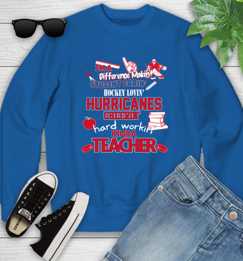 Carolina Hurricanes NHL I'm A Difference Making Student Caring Hockey Loving Kinda Teacher Youth Sweatshirt 7