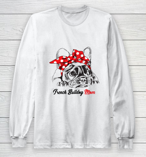 Dog Mom Shirt French Bulldog Mom Red Bandana Women T shirt Gift Dog Lover Long Sleeve T-Shirt