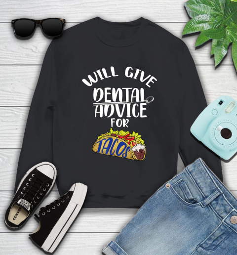 Nurse Shirt Will Give Dental Advice For Tacos Funny Dentist Gift T Shirt Sweatshirt