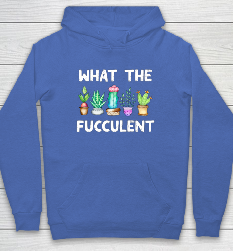 What the Fucculent Hoodie 6