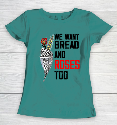 We Want Bread And Roses Too Shirts Women's T-Shirt 10