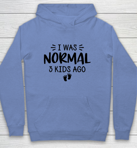 I Was Normal 3 Kids Ago Mom Birthday Gift Mother's Day Gift Youth Hoodie 7