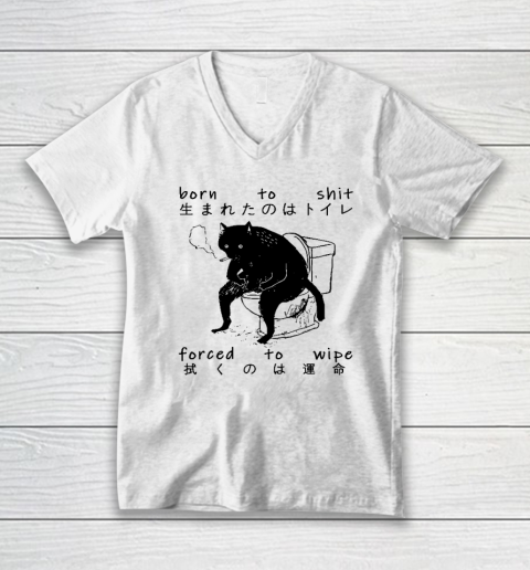 Born To Shit Forced To Wipe Cat Japanese V-Neck T-Shirt