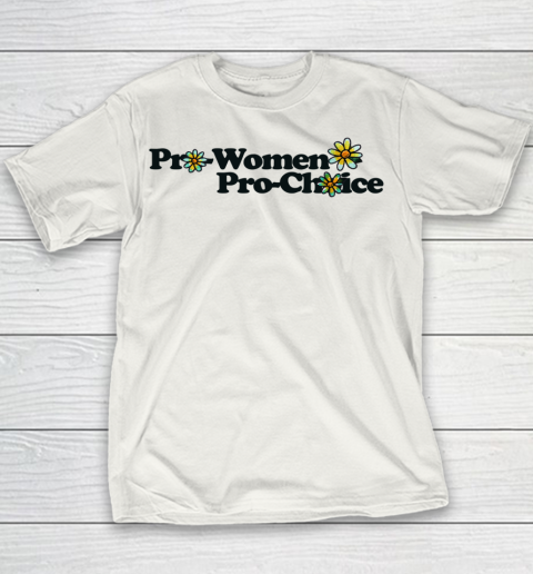 Pro Women Pro Choice T Shirt Youth T-Shirt