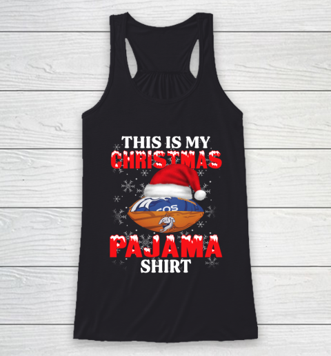 Denver Broncos This Is My Christmas Pajama Shirt NFL Racerback Tank