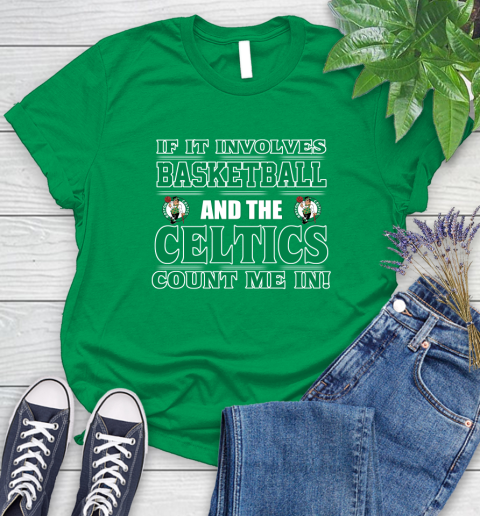 NBA If It Involves Basketball And Boston Celtics Count Me In Sports Women's T-Shirt 6