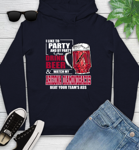 MLB I Like To Party And By Party I Mean Drink Beer And Watch My Arizona Diamondbacks Beat Your Team's Ass Baseball Youth Hoodie 3