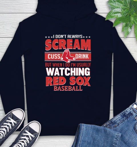 Boston Red Sox MLB I Scream Cuss Drink When I'm Watching My Team Hoodie 3