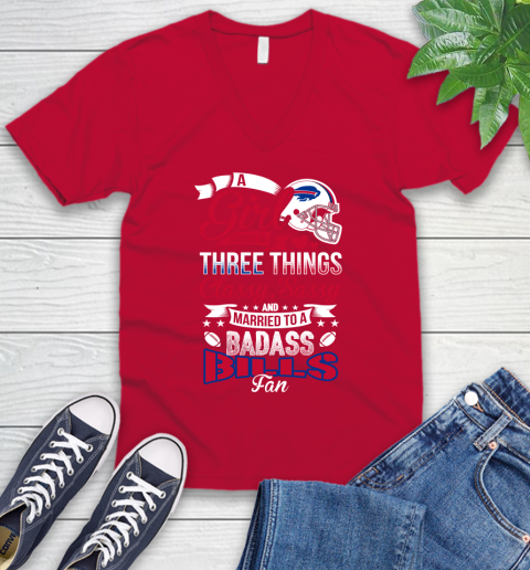 Buffalo Bills NFL Football A Girl Should Be Three Things Classy Sassy And A Be Badass Fan V-Neck T-Shirt 6