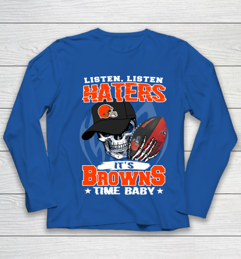 Listen Haters It is BROWNS Time Baby NFL Youth Long Sleeve 7