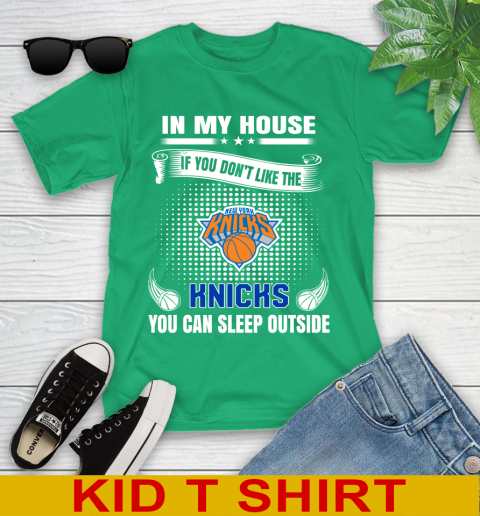 New York Knicks NBA Basketball In My House If You Don't Like The Knicks You Can Sleep Outside Shirt Youth T-Shirt 7