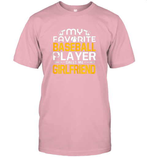 1zht my favorite baseball player calls me girlfriend jersey t shirt 60 front pink