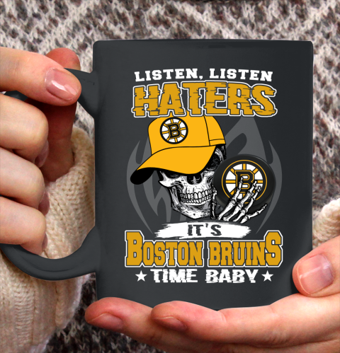 Listen Haters It is BRUINS Time Baby NHL Ceramic Mug 11oz