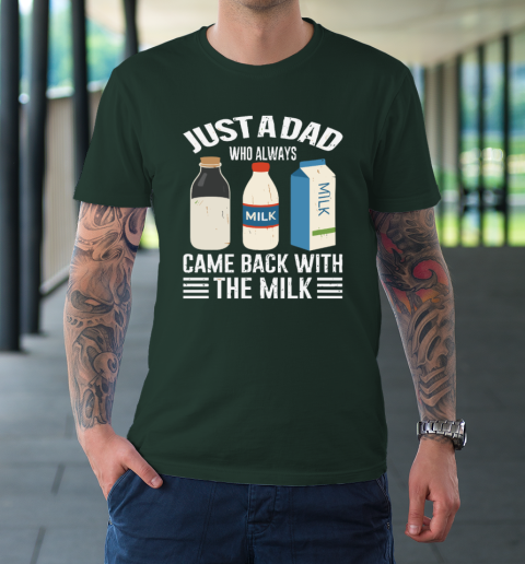 Just A Dad Who Always Came Back With The Milk Funny Father's Day T-Shirt 3