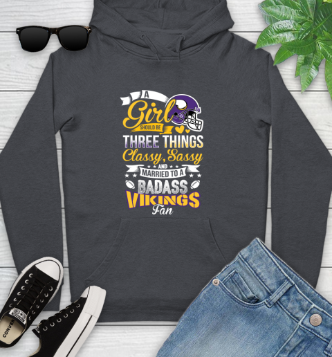 Minnesota Vikings NFL Football A Girl Should Be Three Things Classy Sassy And A Be Badass Fan Youth Hoodie 10