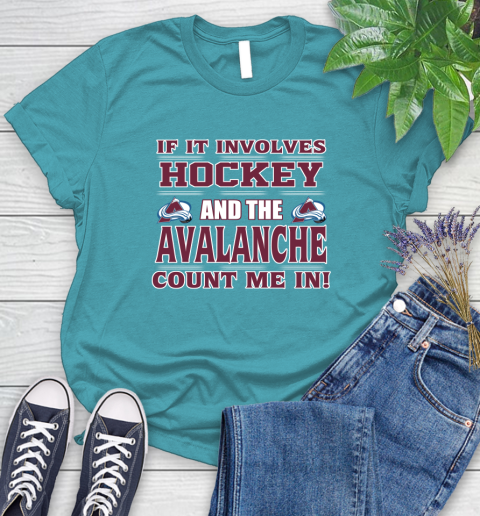 NHL If It Involves Hockey And The Colorado Avalanche Count Me In Sports Women's T-Shirt 12