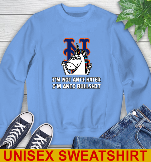 New York Mets MLB Baseball Unicorn I'm Not Anti Hater I'm Anti Bullshit Sweatshirt 11