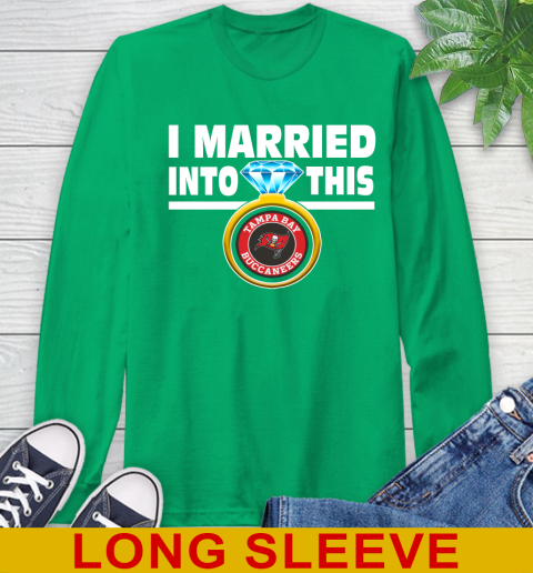 Tampa Bay Buccaneers NFL Football I Married Into This My Team Sports Long Sleeve T-Shirt 8
