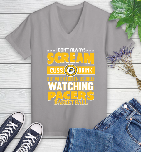 Indiana Pacers NBA Basketball I Scream Cuss Drink When I'm Watching My Team Women's V-Neck T-Shirt 4
