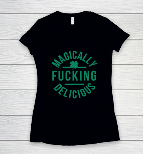 Magically Fucking Delicious Funny Shamrock St. Patrick's Day Women's V-Neck T-Shirt