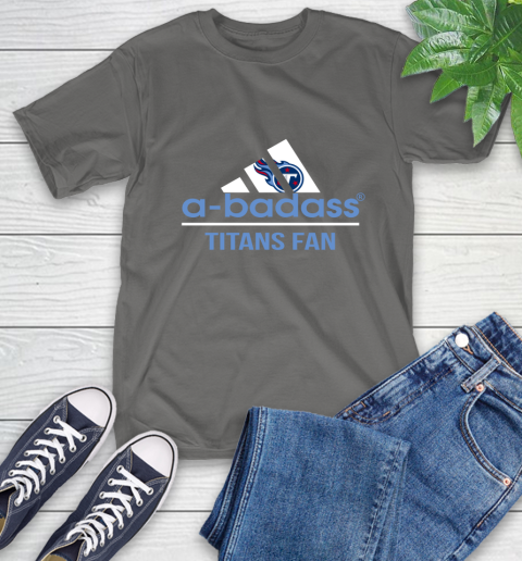 NFL A Badass Tennessee Titans Fan Adidas Football Sports T-Shirt 10
