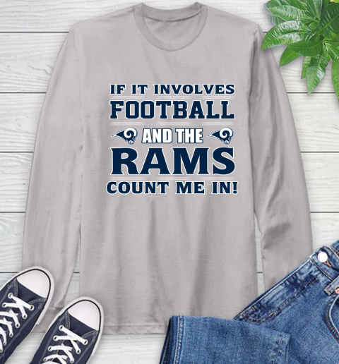 NFL If It Involves Football And The Los Angeles Rams Count Me In Sports Long Sleeve T-Shirt 12