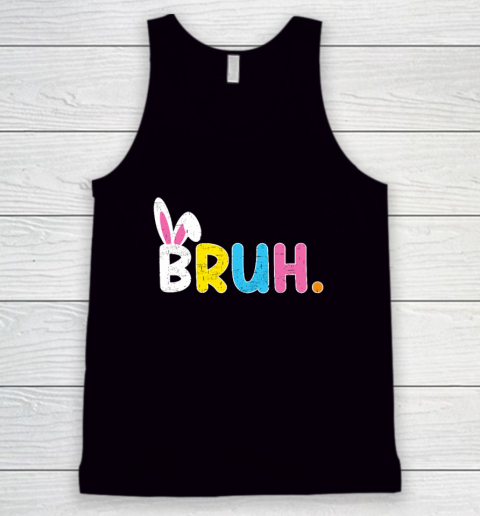 Bruh Easter Day Bunny Tank Top
