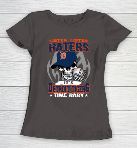 Listen Haters It is TIGERS Time Baby MLB Women's T-Shirt 7