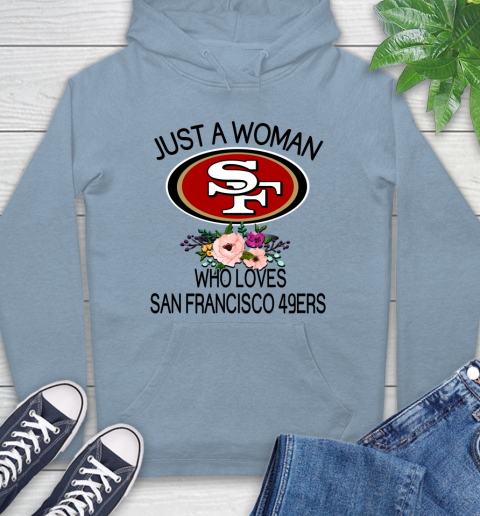 NFL Just A Woman Who Loves San Francisco 49ers Football Sports Hoodie 6
